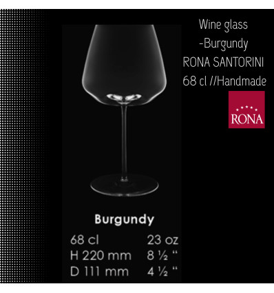 Vīna glāze -Burgundy RONA SANTORINI 68 cl //Roku darbs